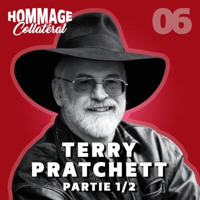 Vignette du podcast Hommage Collatéral : Terry Pratchett, partie 1