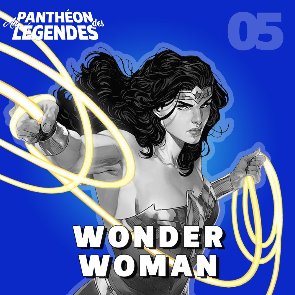 Vignette du 5e numéro du Podcast Au Panthéon des Légende, diffusé sur le flux de Hommage Collatéral. Illustration de Daniele Sampere, extraite du comics Wonder Woman Hors-la-loi, de Tom King.