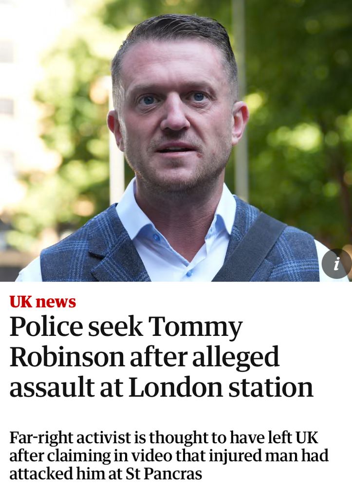 Picture of Stephen Yaxley Lennon from Guardian with the headline ‘Police seek Tommy Robinson after alleged assault at London Station’