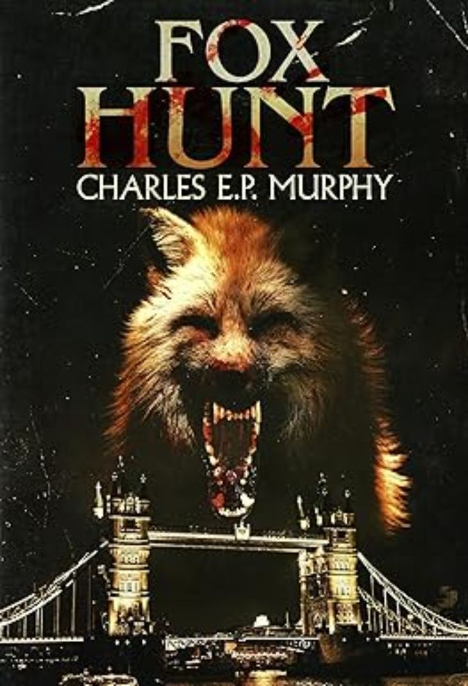 Fox Hunt: a Creature Feature Horror eBook : Murphy, Charles E.P.: Amazon.co.uk: Kindle Store