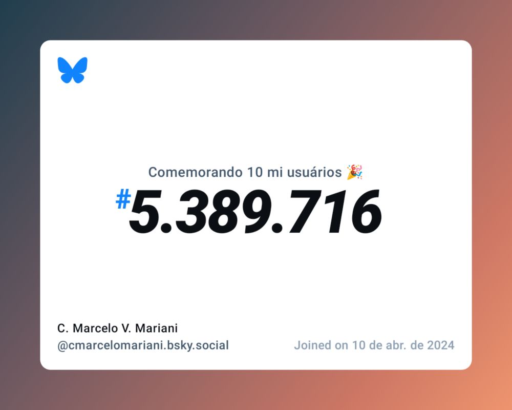 Um certificado virtual com o texto "Comemorando 10 milhões de usuários no Bluesky, #5.389.716, C. Marcelo V. Mariani ‪@cmarcelomariani.bsky.social‬, ingressou em 10 de abr. de 2024"