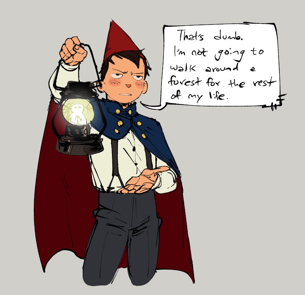 Doodle of Wirt from OTGW with a speech bubble saying: "That's dumb. I'm not going to walk around a forest for the rest of my life."