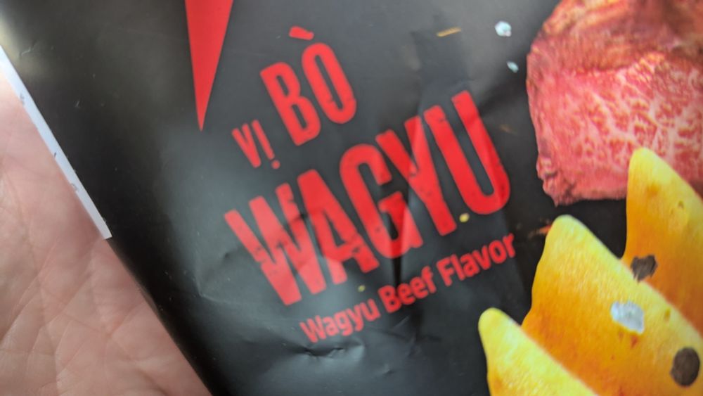 wagyu beef flavored potato chips. Procured from t&t
Asian made chips are always chock full of palm oil, which gives them that rich MOUTH FEEL yes I said it. I expect this had more than usual to capture the Wagyu flavor. Palm oil plantations are destroying biodiversity in South America so don't buy these.