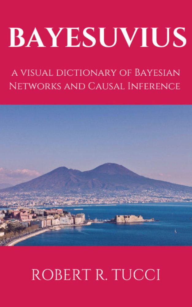 My Free Open Source Book “Bayesuvius” on Bayesian Networks and Causal Inference