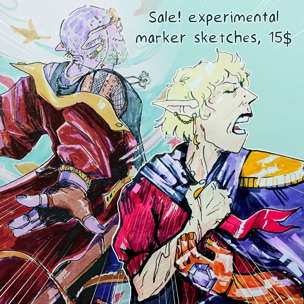 A commission advertisement for a sale on experimental marker sketches. The sample images are of a bald half-orc with his coat blowing in the breeze, and an older elf woman singing dramatically and holding her cape
