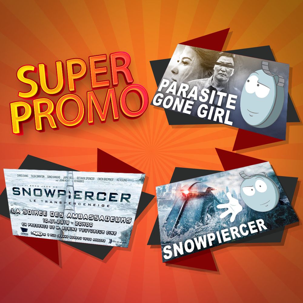 Il s'agit d'une image classique de vente promotionnelle : on fond de couleur sur lequel les trois vignettes YouTube de nos vidéos sur Parasite / Gone Girl, Snowpiercer ainsi que notre présentation de Snowpiercer lors d'une séance spéciale sont placées autour du texte "Super Promo" en lettre capitales et brillantes.