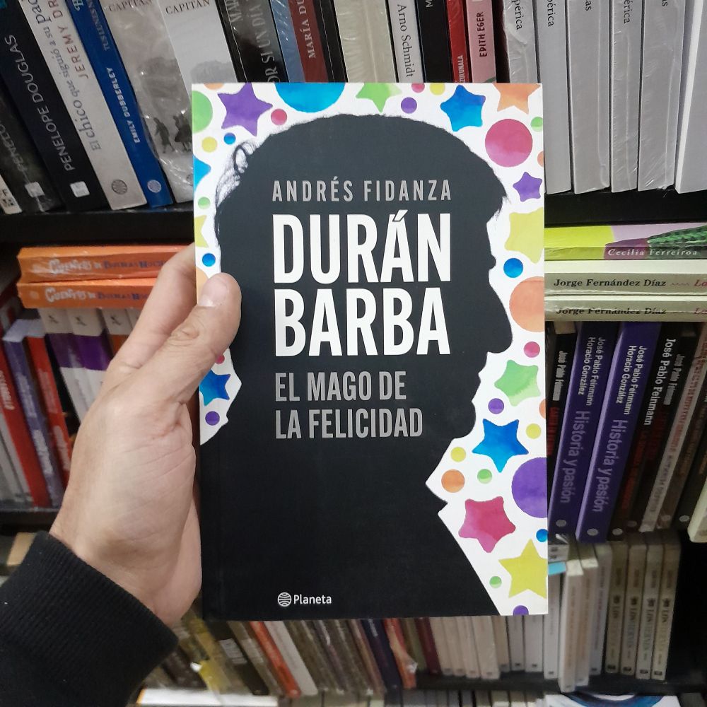 Durán Barba: El mago de la felicidad, de Andrés Fidanza