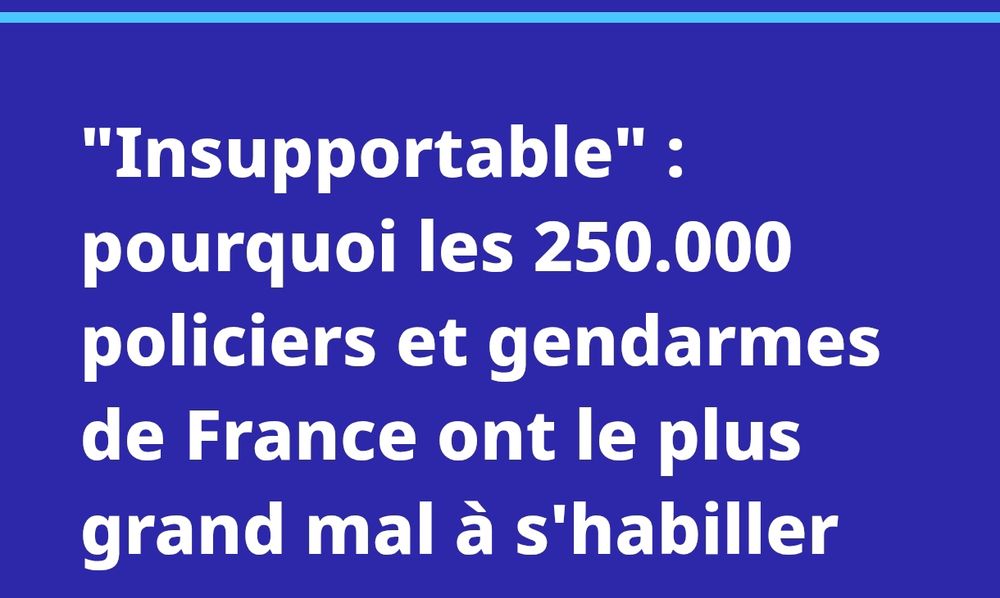 "insupportable": pourquoi les 250.000 policiers et gendarmes de France ont le plus grand mal à s'habiller 