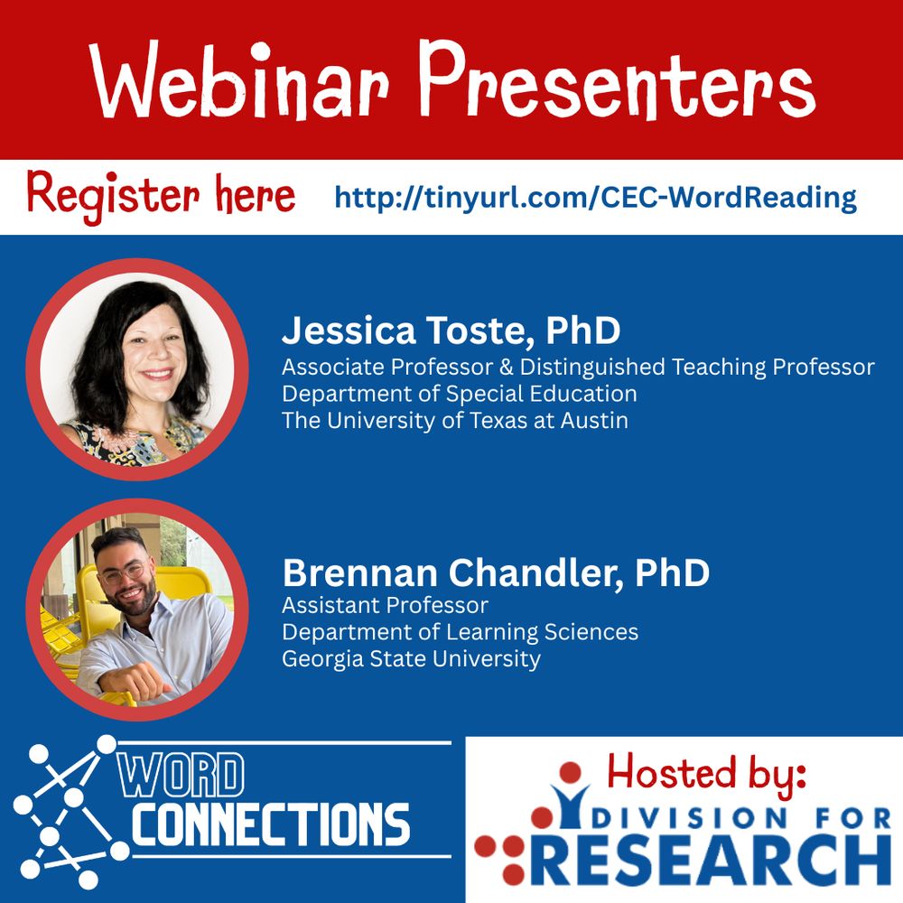 Webinar presenters. Jessica Toste, PhD, Associate Professor & Distinguished Teaching Professor. Department of Special Education. The University of Texas at Austin. Brennan Chandler, PhD. Assistant Professor. Department of Learning Sciences. Georgia State University. Register at http://tinyurl.com/CEC-WordReading