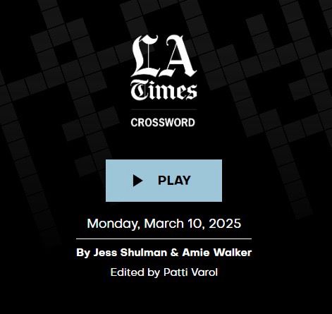 Screenshot of the title card for the LA Times crossword puzzle of Monday, March 10, 2025, by Jess Shulman & Amie Walker