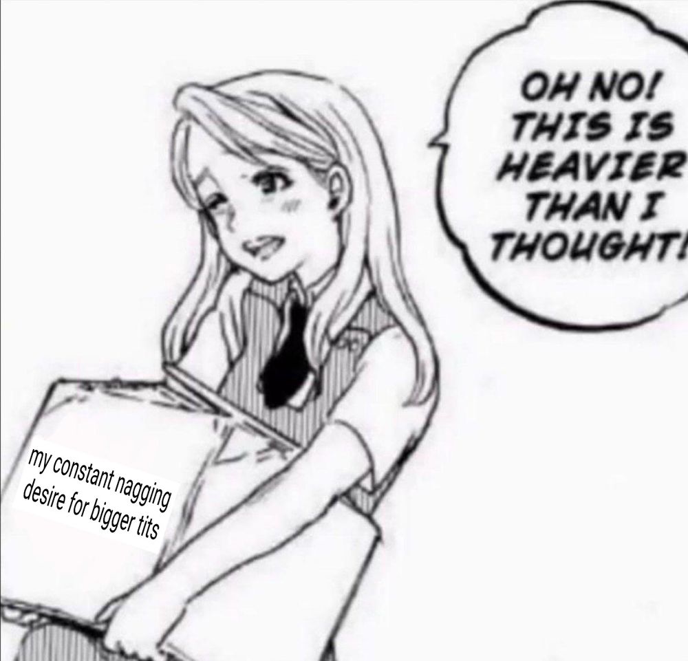Oh no! This is heavier than I thought!

Girl holding a box that says 
"My constant nagging desire for bigger tits"