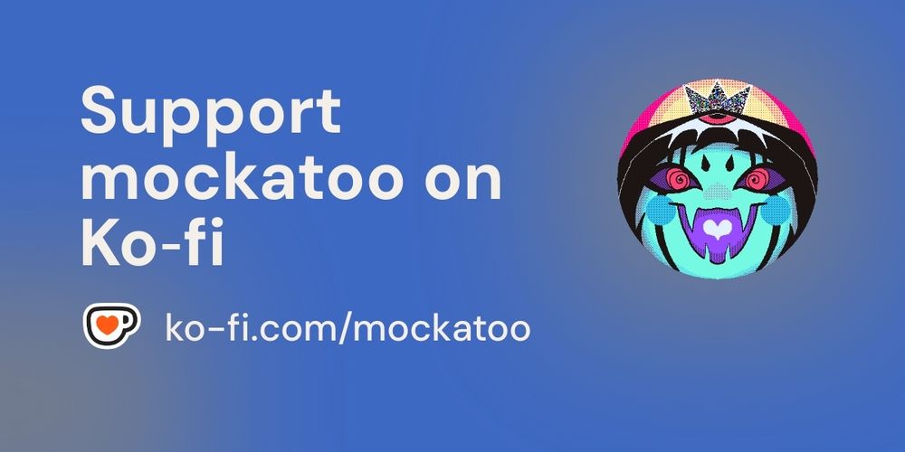 an image stating "support mockatoo on ko-fi" followed by the link: ko-fi.com/mockatoo