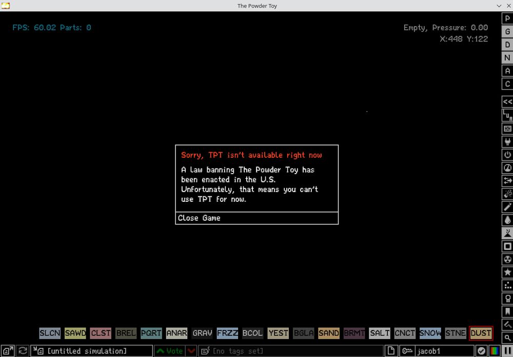 TPT is open, with the error popup "Sorry, TPT isn't available right now. A law banning The Powder Toy has been enacted in the U.S. Unfortunately, that means you can't use TPT for now."