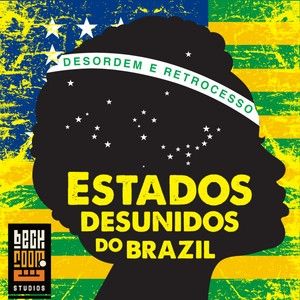 Estados Desunidos do Brazil