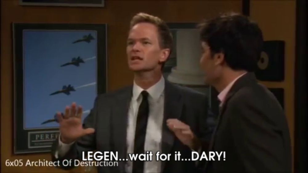 a man in a suit and tie says " legen wait for it dary " while another man looks on