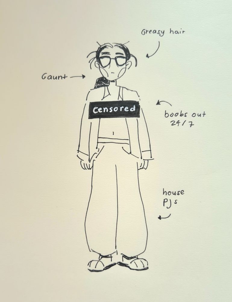 Ink sketch of post partum me, with a censored strip over my chest. Arrows pointing at me saying "gaunt", "greasy hair", "boobs out 24/7", "house pjs"