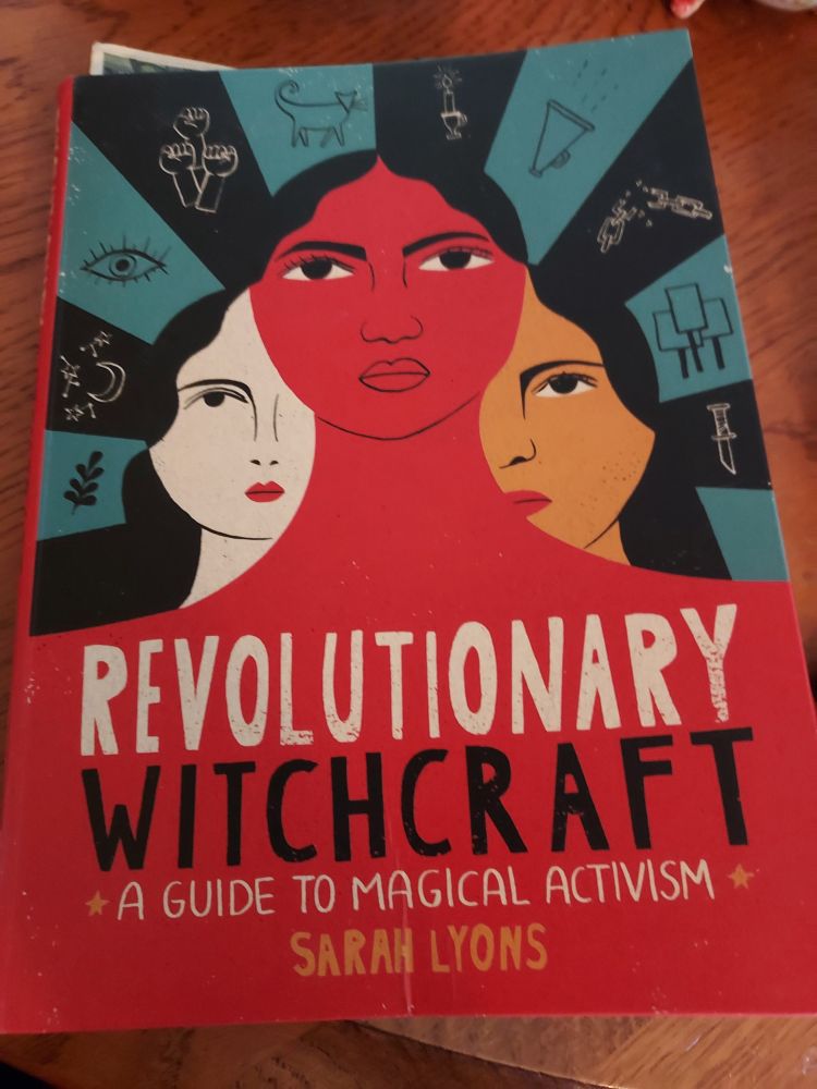 Book "Revolutionary Witchcraft" A Guide to Magical Activism by Sarah Lyons
