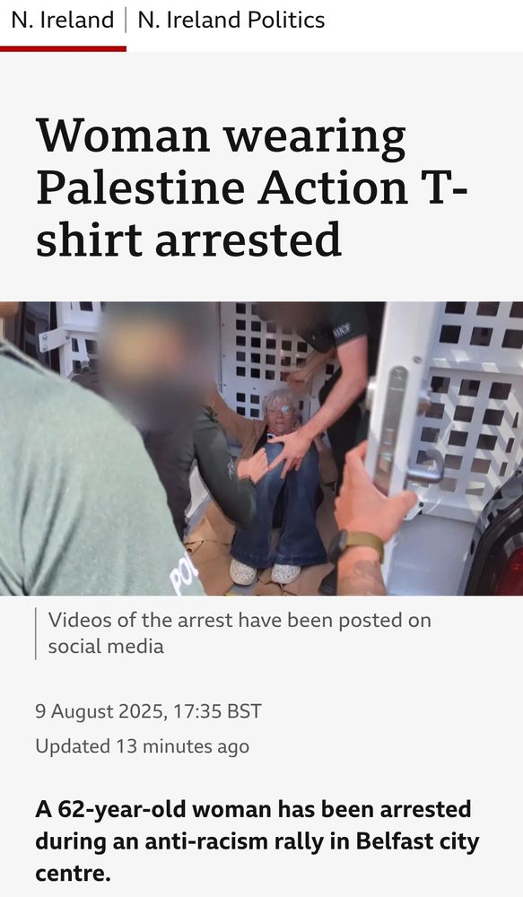 A 62 year old lady is arrested in Belfast for wearing a Palestine Action t shirt