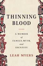 The cover of "Thinning Blood: A memoir of family, myth and identity" by Leah Myers.
