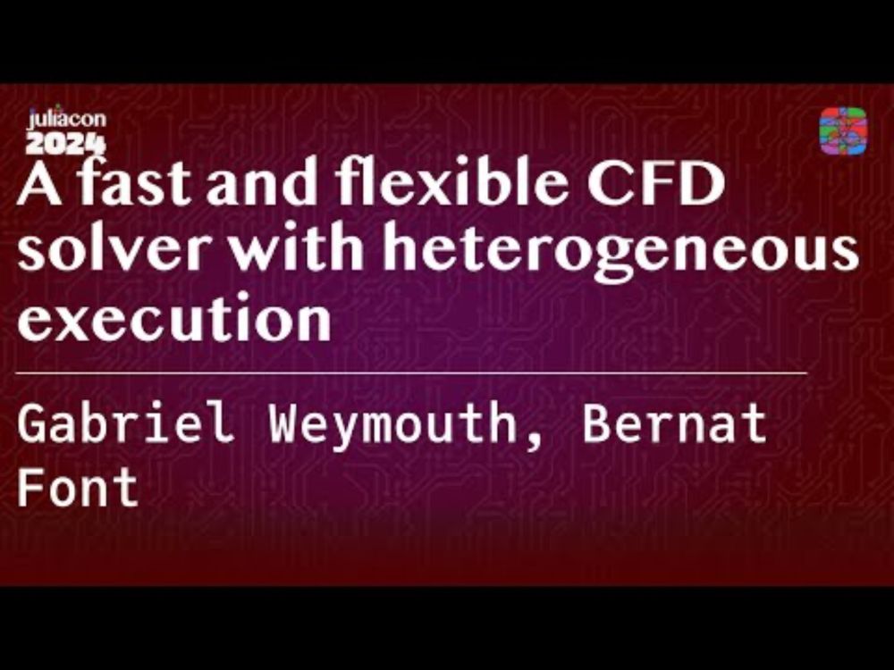 A fast and flexible CFD solver with heterogeneous execution | Weymouth, Font | JuliaCon 2024