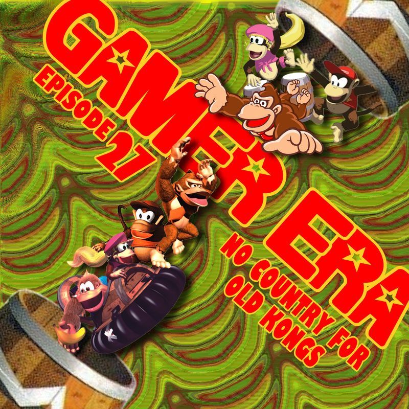 Cover art for Gamer Era Episode 27 - No Country for Old Kongs. The Rare era of Donkey Kong Country designs are seen colliding with early 2000s depictions of the DK Crew on a banana-like background.