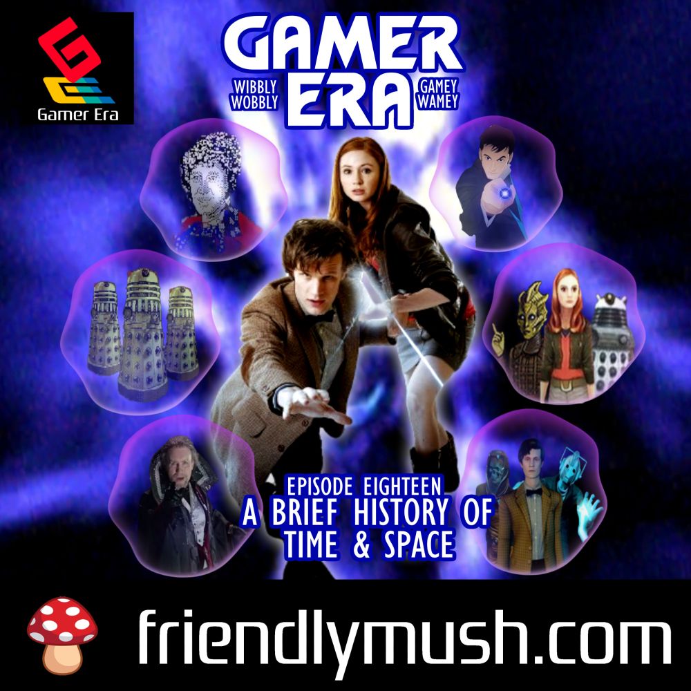 The Doctor and Amy stand in the middle of six bubbles, each holding an image from a Doctor Who-themed video game. The text reads: GAMER ERA, WIBBLY-WOBBLY GAMEY-WAMEY, EPISODE EIGHTEEN: A BRIEF HISTORY OF TIME AND SPACE