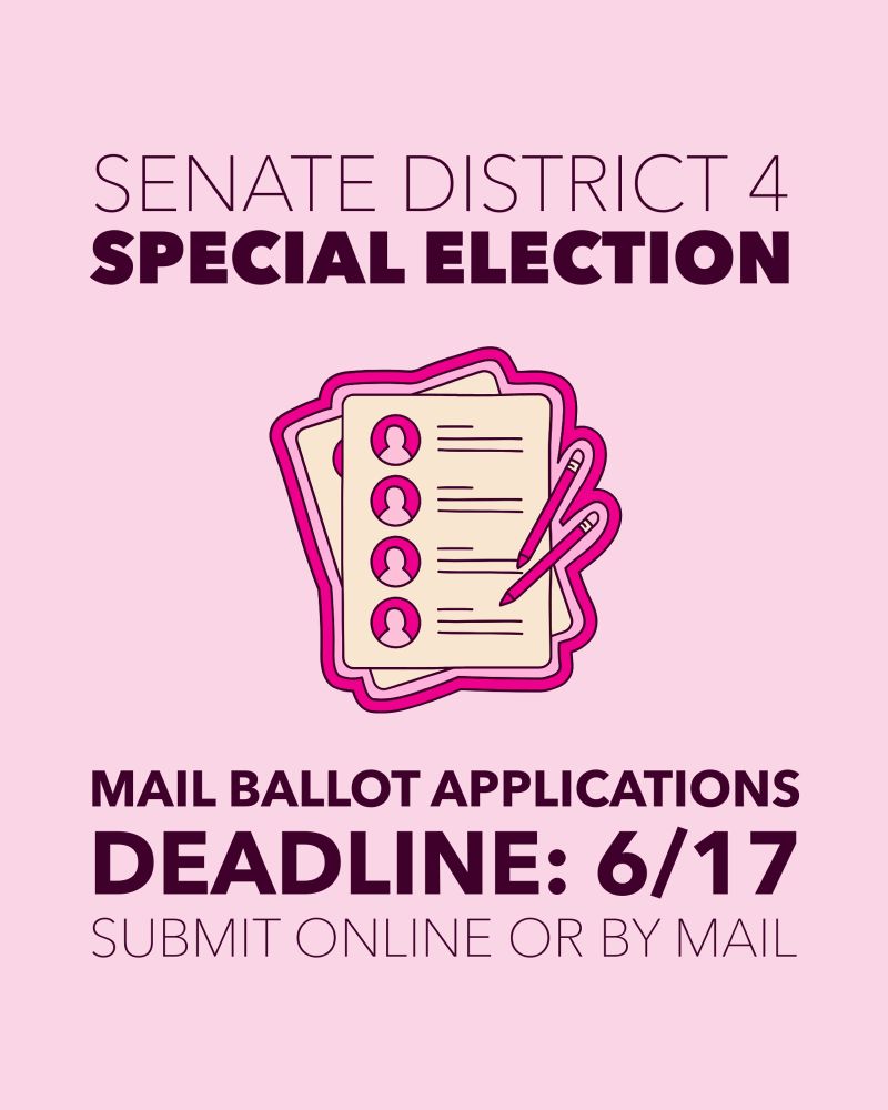 Poster announcing a special election for Senate District 4, instructing to submit ballot applications online or by mail by the deadline of June 17. Features an image of a clipboard with a list and a pink background.