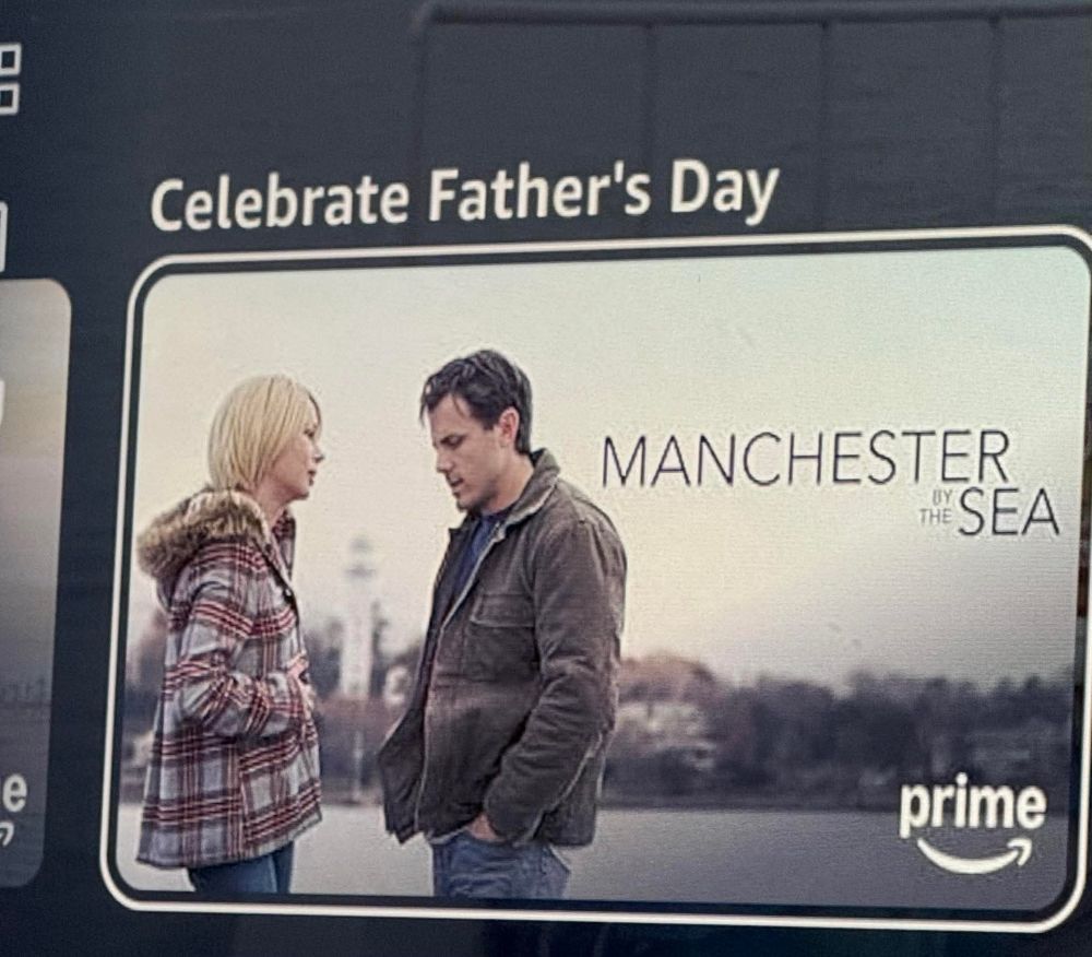 Manchester by the Sea in Amazon as a Father’s Day movie is a sick joke