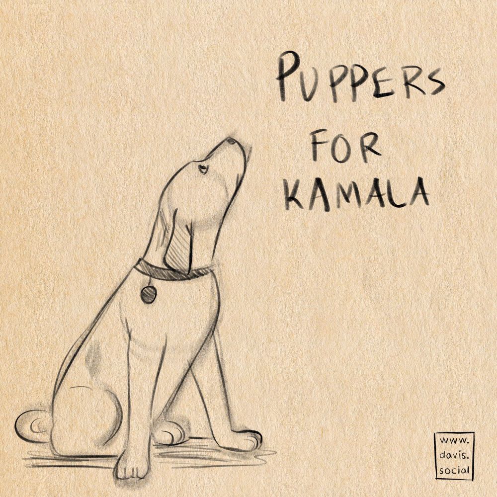 A rough sketch of the dog in the quoted post looking upward. The words, “puppers for Kamala”