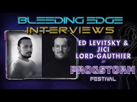 Bleeding Edge Interviews - Ep 70:  Ed Levitsky and Jici Lord-Gauthier of Progstorm Festival!