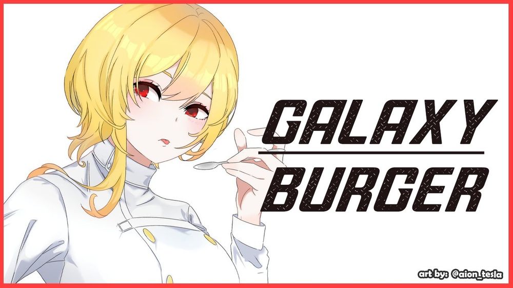 【Galaxy Burger】yes, im sure this is burger and chill 🍔【Kaela Kovalskia / hololiveID】