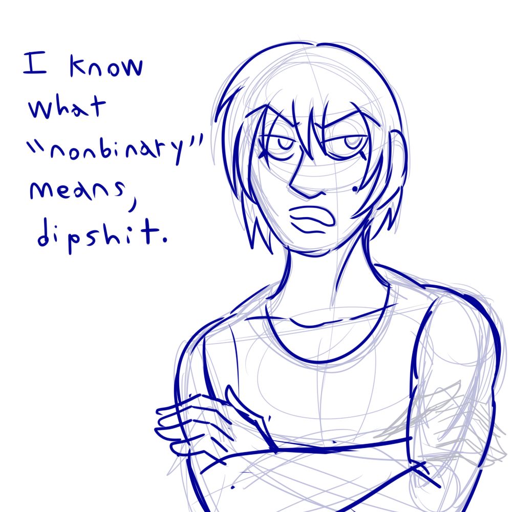 sketch of pedro chipspeech with their arms crossed, saying "I know what 'nonbinary' means, dipshit."