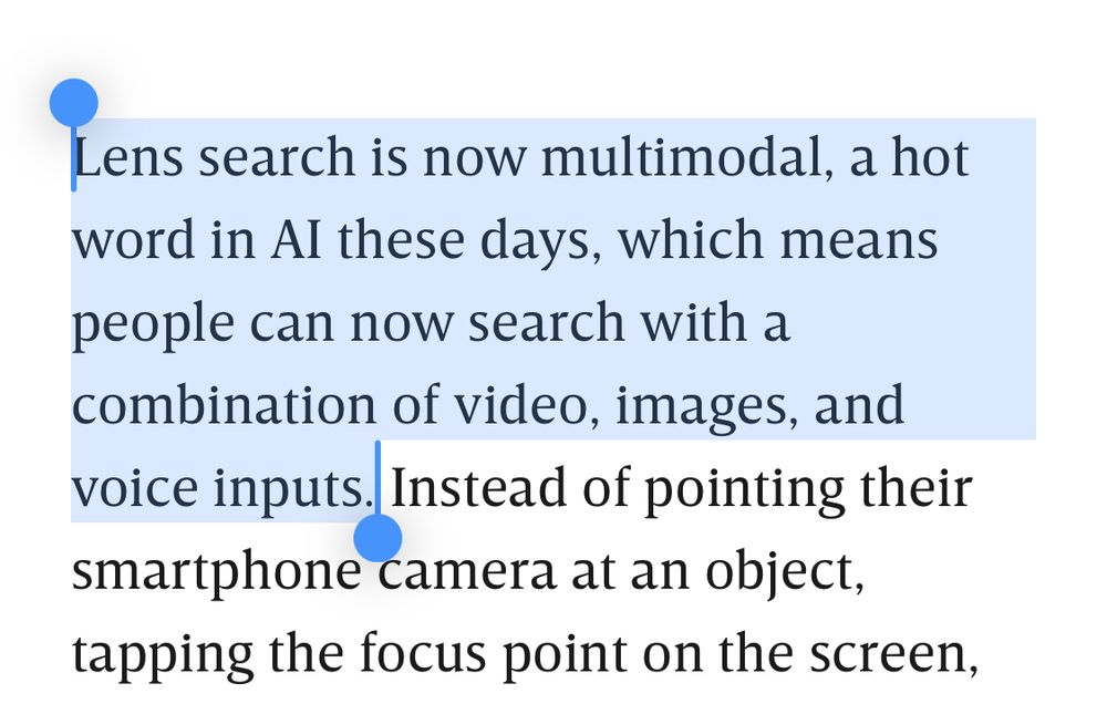 Lens search is now multimodal, a hot
word in Al these days, which means people can now search with a combination of video, images, and voice inputs.