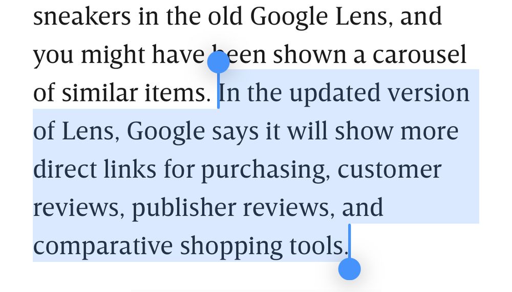 In the updated version of Lens, Google says it will show more direct links for purchasing, customer reviews, publisher reviews, and comparative shopping tools.