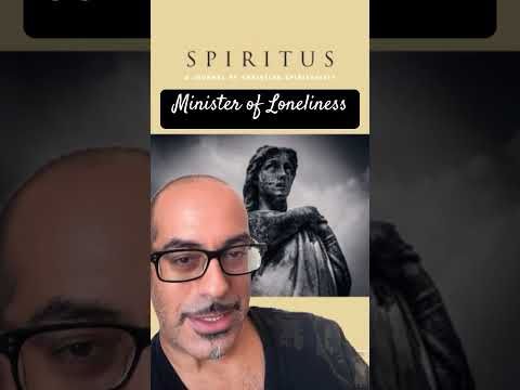 Minister of Loneliness: My Poem in Spiritus Journal (John Hopkins University Press)