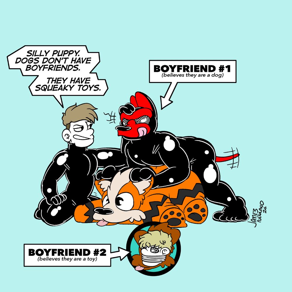 An illustration of a hypnotised rubber dog fucking a hypnotised man in a plush dog Bitchsuit that looks like an arcanine, next to them is a smiling man in a rubber suit. The man says ”silly puppy, dogs don’t have boyfriends, they have squeaky toys.“