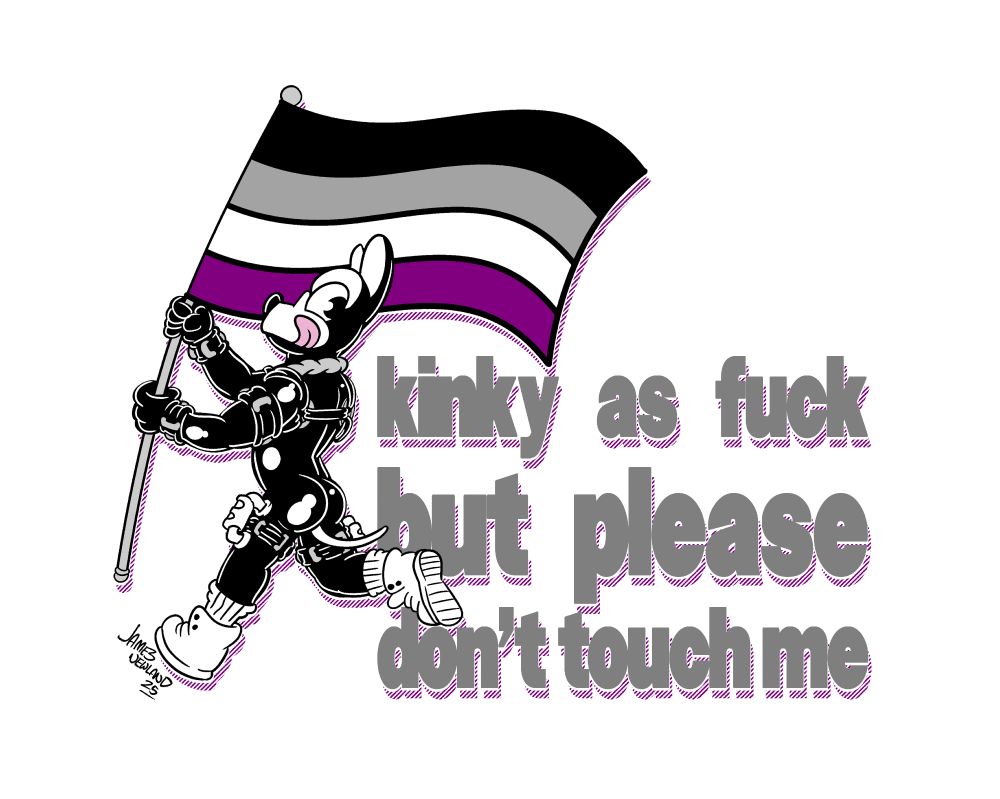 An illustration of a rubber puppy wearing bondage restrains and thigh handles, he is running holding an asexual pride flag. Text in the image reads "Kinky as fuck but please don't touch me".