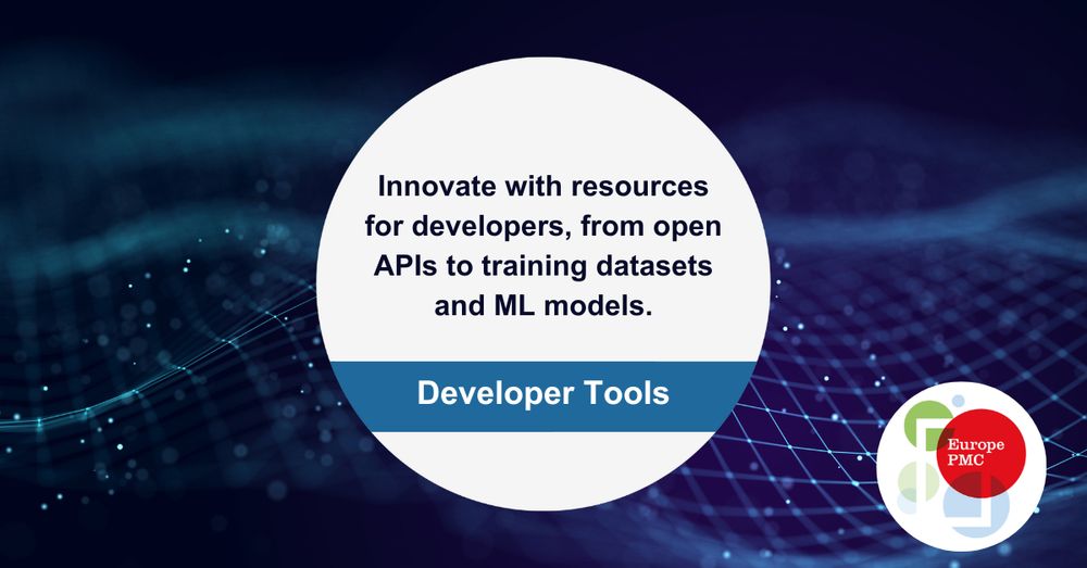 Developer tools on Europe PMC: Innovate with resources for developers, from open APIs to training datasets and ML models.
