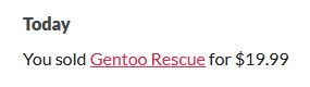Itch.io notification today that reads "You sold Gentoo Rescue for $19.99"