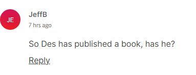 A comment under a newspaper article (by me). One 'JeffB' writes: "so Des has published a book, has he?"