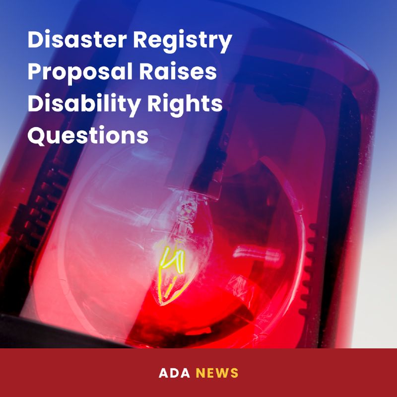 A close-up of a red emergency beacon light, glowing against a blue background. The bold white headline overlaid reads, “Disaster Registry Proposal Raises Disability Rights Questions.” A red banner at the bottom displays “ADA News” in yellow and white text.