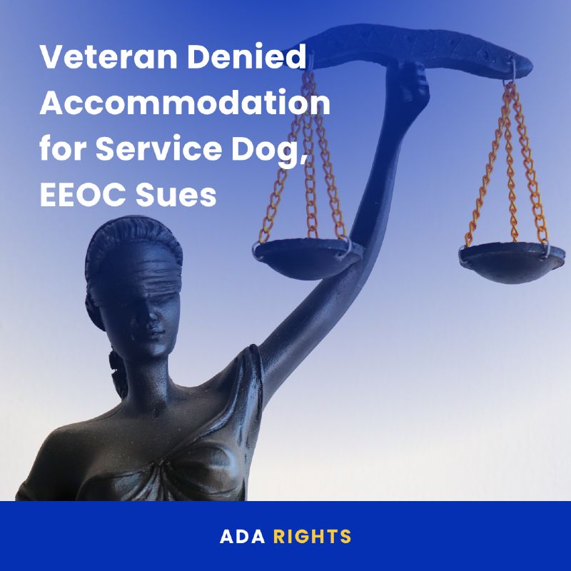 Graphic with a blue gradient background featuring a close-up of the Lady Justice statue holding balanced scales. Large white text reads: “Veteran Denied Accommodation for Service Dog, EEOC Sues.” A blue banner along the bottom displays “ADA RIGHTS” in white and yellow text.