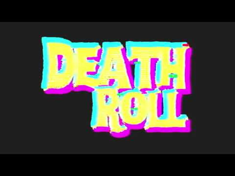 Death Roll Teaser #1