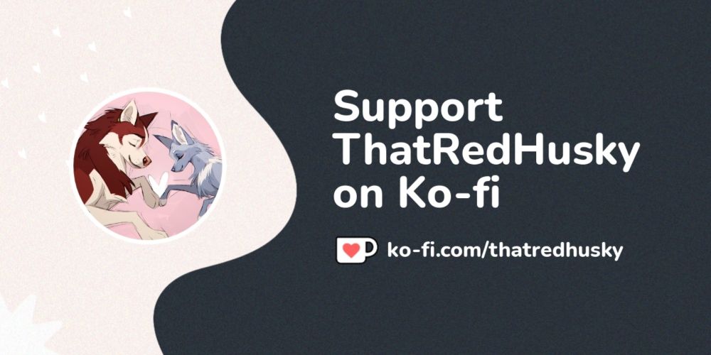 Support ThatRedHusky on Ko-fi! ❤️. ko-fi.com/thatredhusky