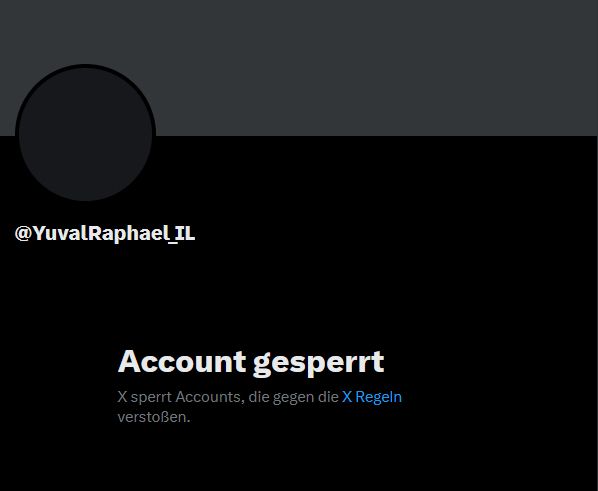Screenshot von X. Beim Account @YuvalRaphael_IL steht "Account gesperrt. X sperrt Accounts, die gegen die X Regeln verstoßen".