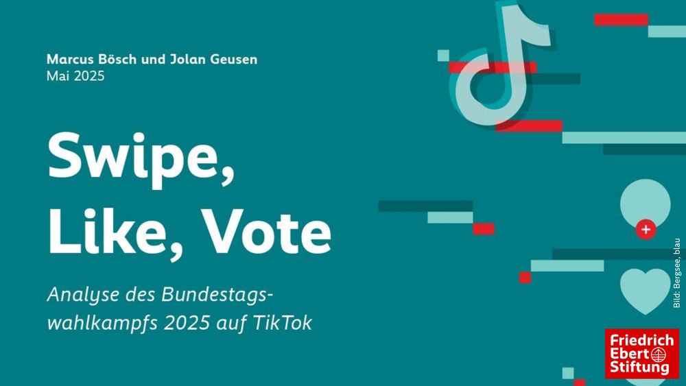 Verschiedene TikTok-Symbole, Studientitel: Swipe, Like, Vote – Analyse des Bundestagswahlkampfs 2025 auf TikTok,  Marcus Bösch und Jolan Geusen, Mai 2025.