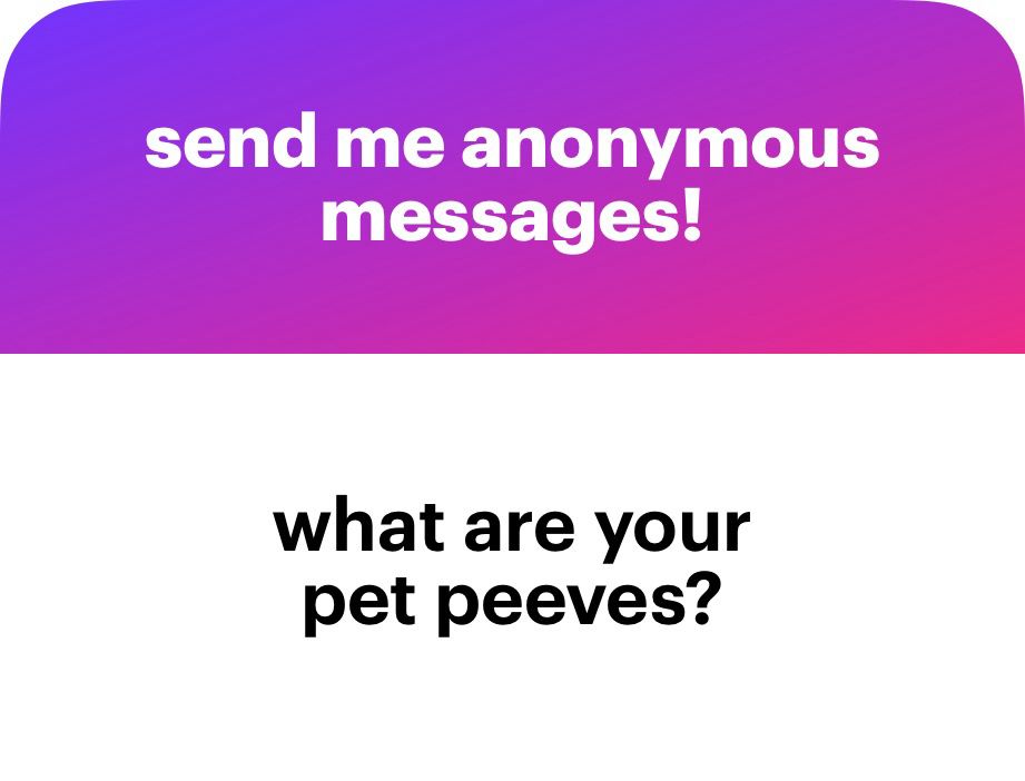 send me anonymous messages!
what are your pet peeves?