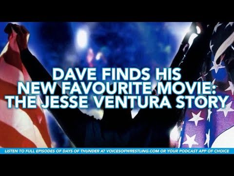 Dave Finds His New Favourite Movie: The Jesse Ventura Story (Days of Thunder)