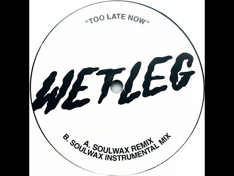 Wet Leg • Too Late Now (Soulwax Mix) (2022)