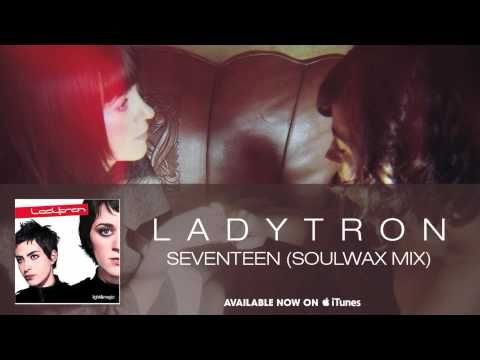 Ladytron - Seventeen (Soulwax Mix) [Audio]